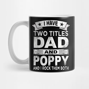 poppy i have two titles dad and poppy Mug